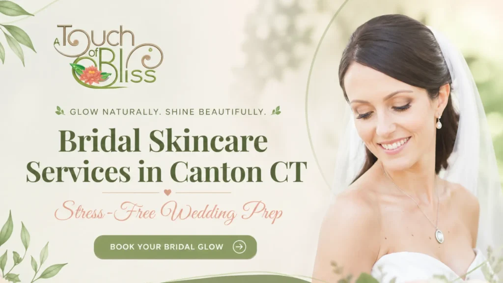Bridal Skincare Services in Canton CT | Stress-Free Wedding Prep